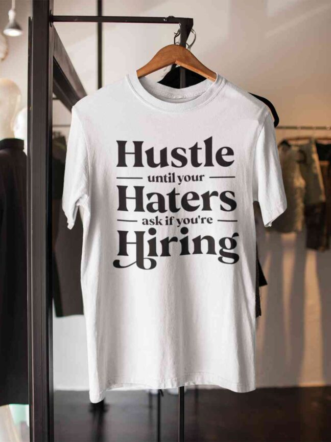 HUSTLE HATERS HIRING -T SHIRT