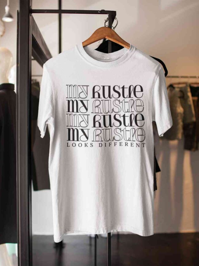 MY HUSTLE LOOKS DIFFERENT-T SHIRT