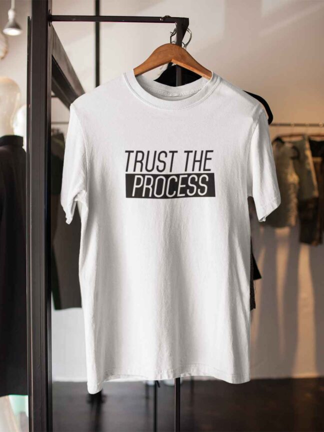 TRUST THE PROCESS-T SHIRT